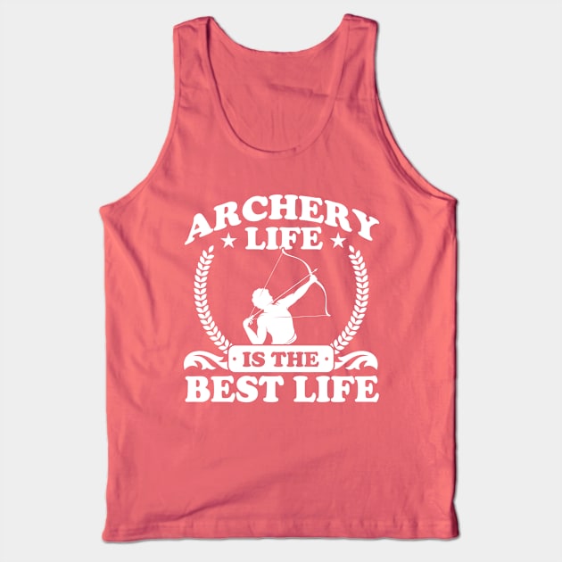 Archery Life Is The Best Life Archers Archery Girl Tank Top by Toeffishirts